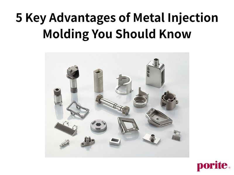 5 Key Advantages of Metal Injection Molding You Should Know