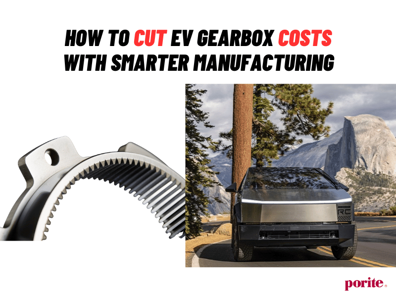 How to Cut EV Gearbox Costs with Smarter Manufacturing